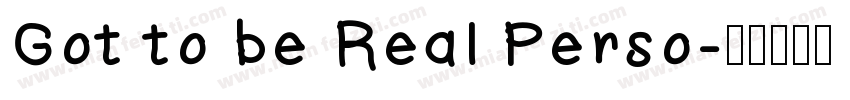 Got to be Real Perso字体转换